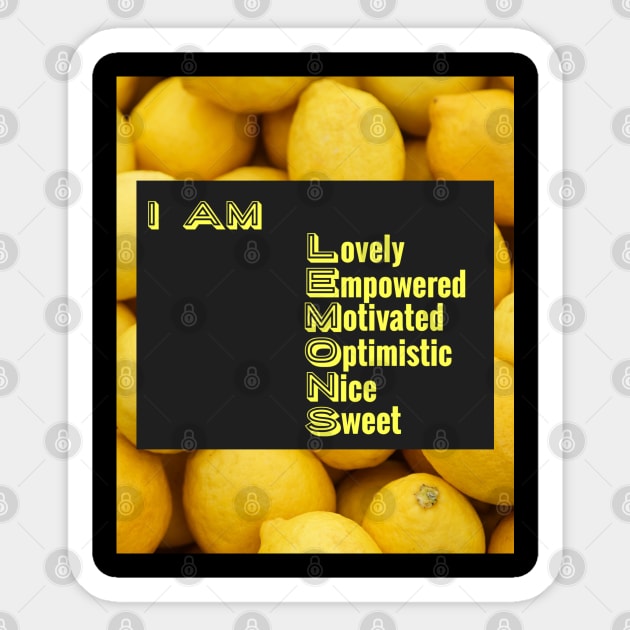 I Am Lemons: Positive Affirmations Lemon Design Gifts Sticker by S.O.N. - Special Optimistic Notes 